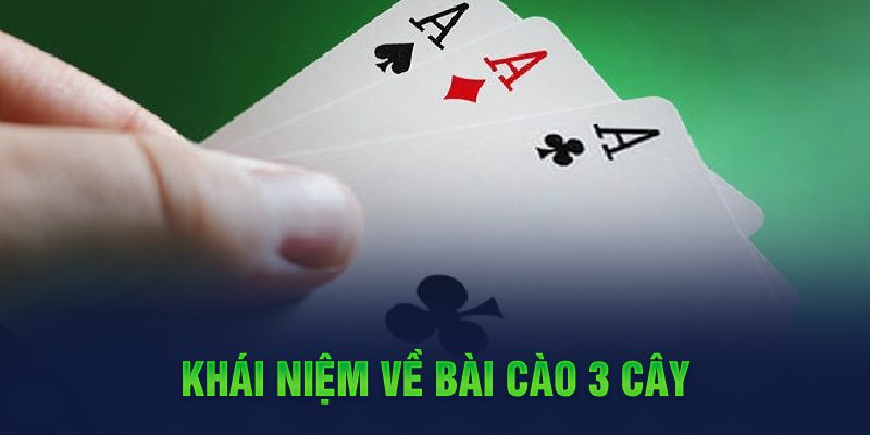 Khái niệm về bài cào 3 cây